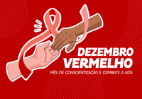 Campanha Dezembro Vermelho - Prevenção da Aids
