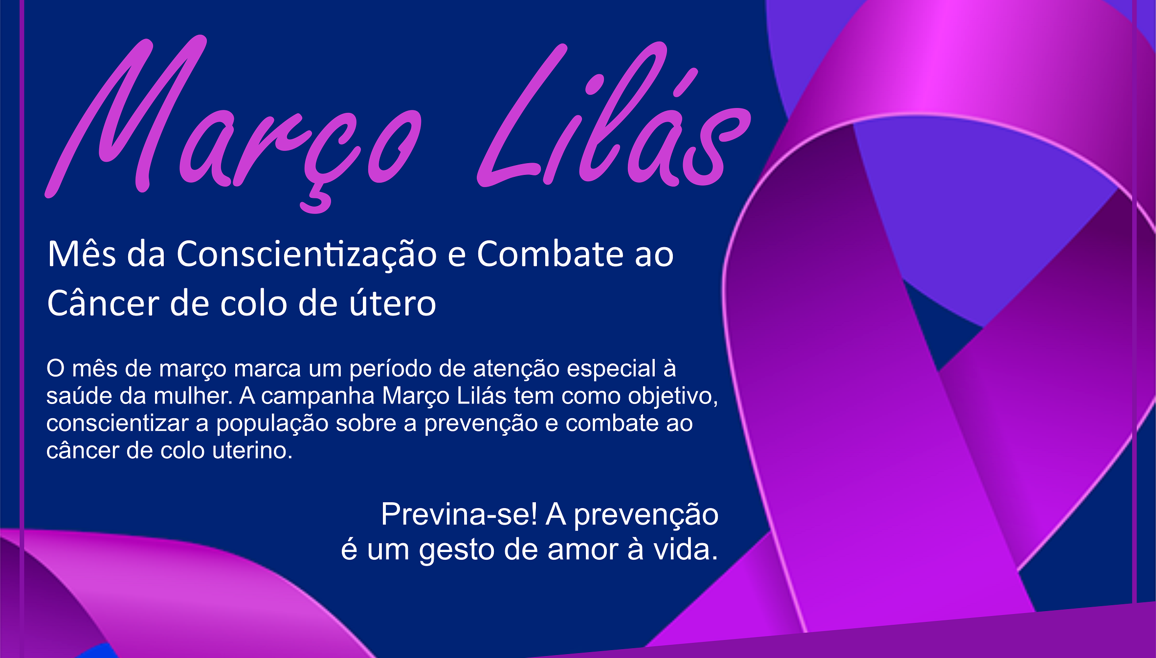 Campanha Março Lilás  -  Todos contra o Câncer de Colo de Útero