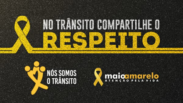 ENTENDA A IMPORTÂNCIA DO “MAIO AMARELO”