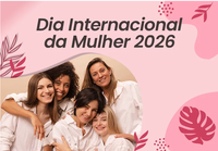 O Dia Internacional da Mulher e a Luta por Igualdade: Reflexões e Compromissos